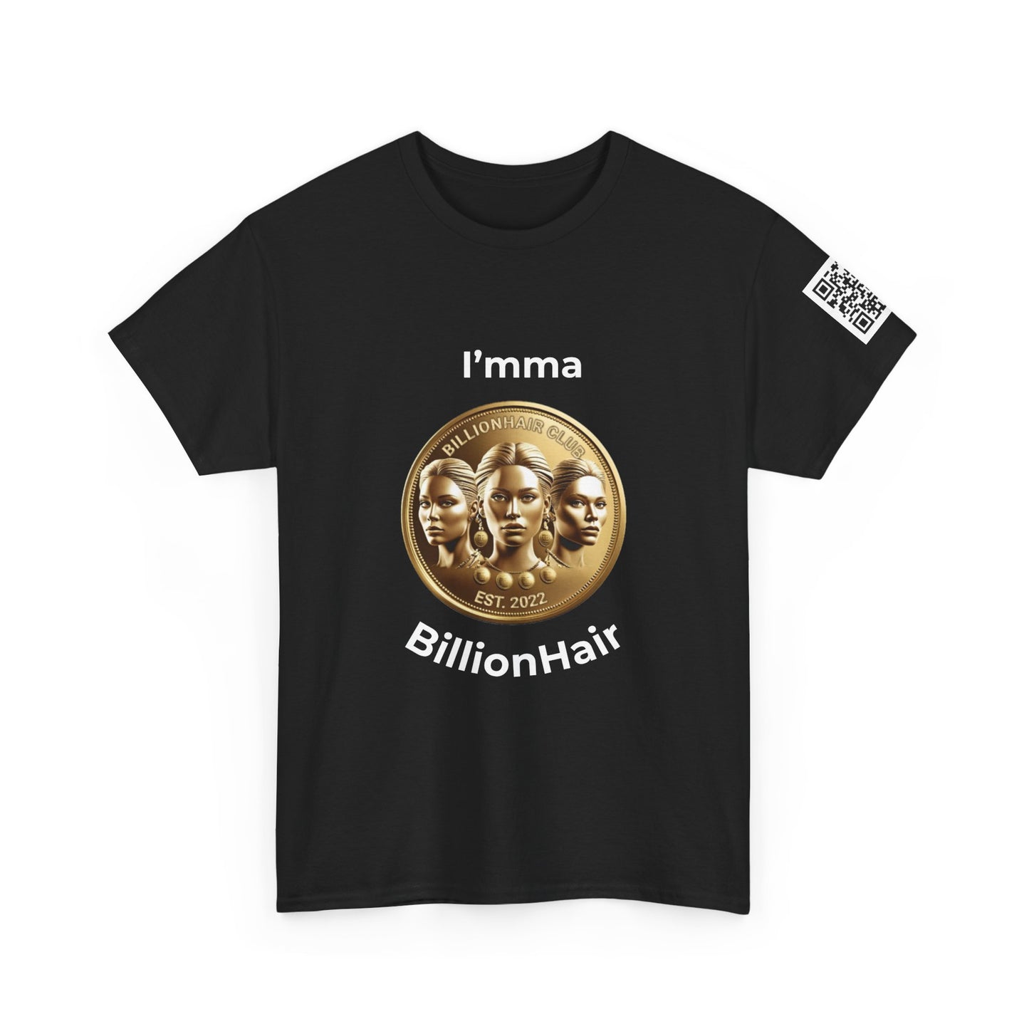 I'mma BillionHair Inspirational Unisex Heavy Cotton Tee