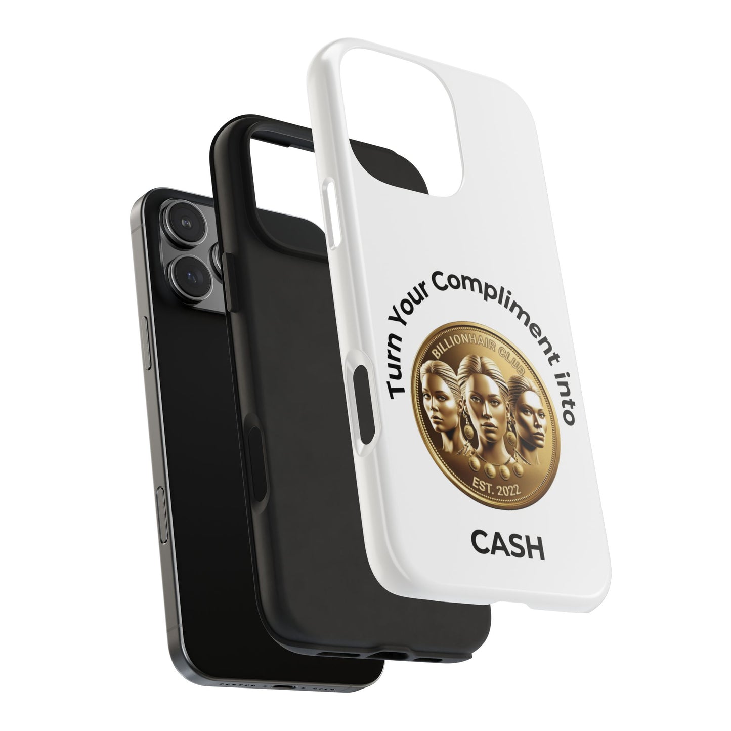 Turn Your Compliment into Cash Tough Phone Case - Trendy Protection for the Ambitious