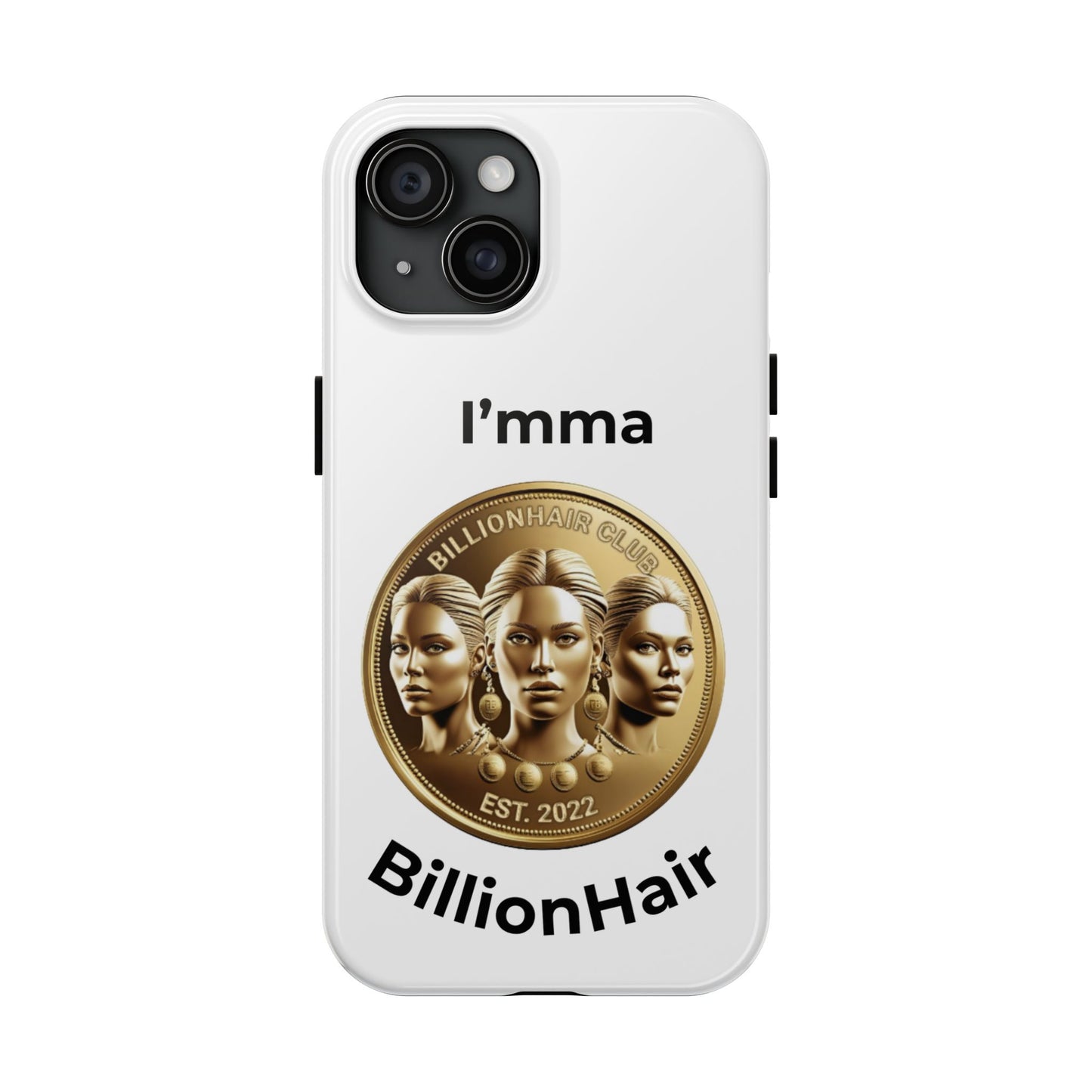 I'mma BillionHair Tough Phone Case - Trendy Protection for the Ambitious