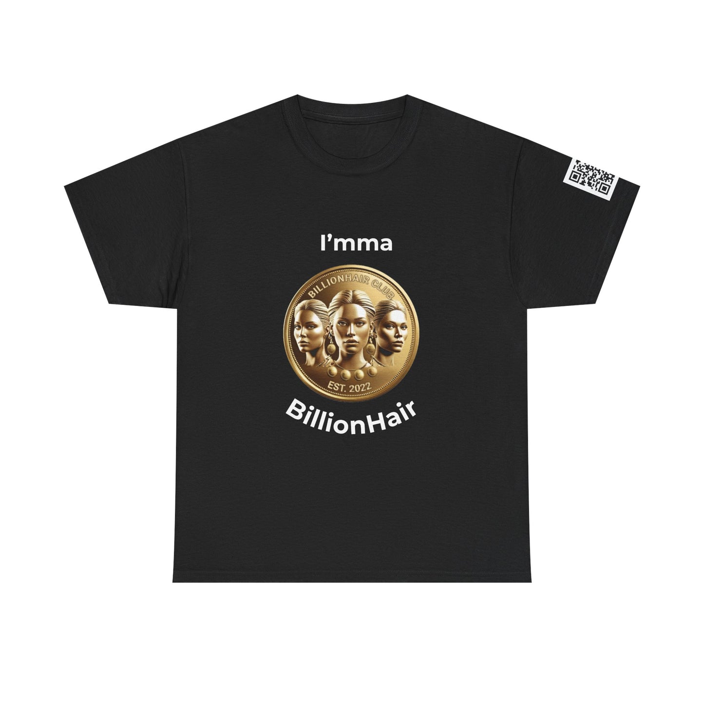 I'mma BillionHair Inspirational Unisex Heavy Cotton Tee