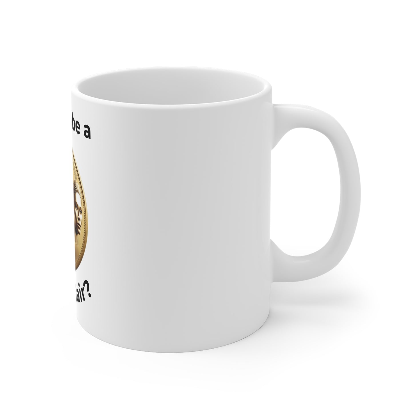 Want to be a BillionHair Mindset Mug - 11oz Inspirational Coffee Cup