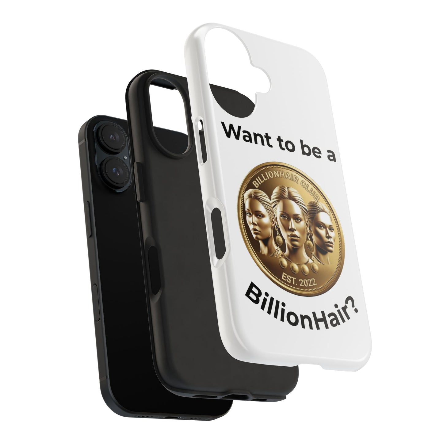 Want to be a BillionHair Tough Phone Case - Trendy Protection for the Ambitious