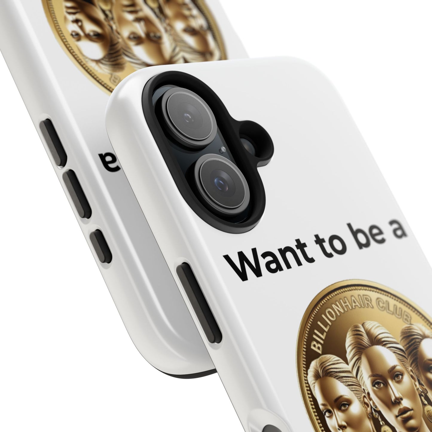 Want to be a BillionHair Tough Phone Case - Trendy Protection for the Ambitious