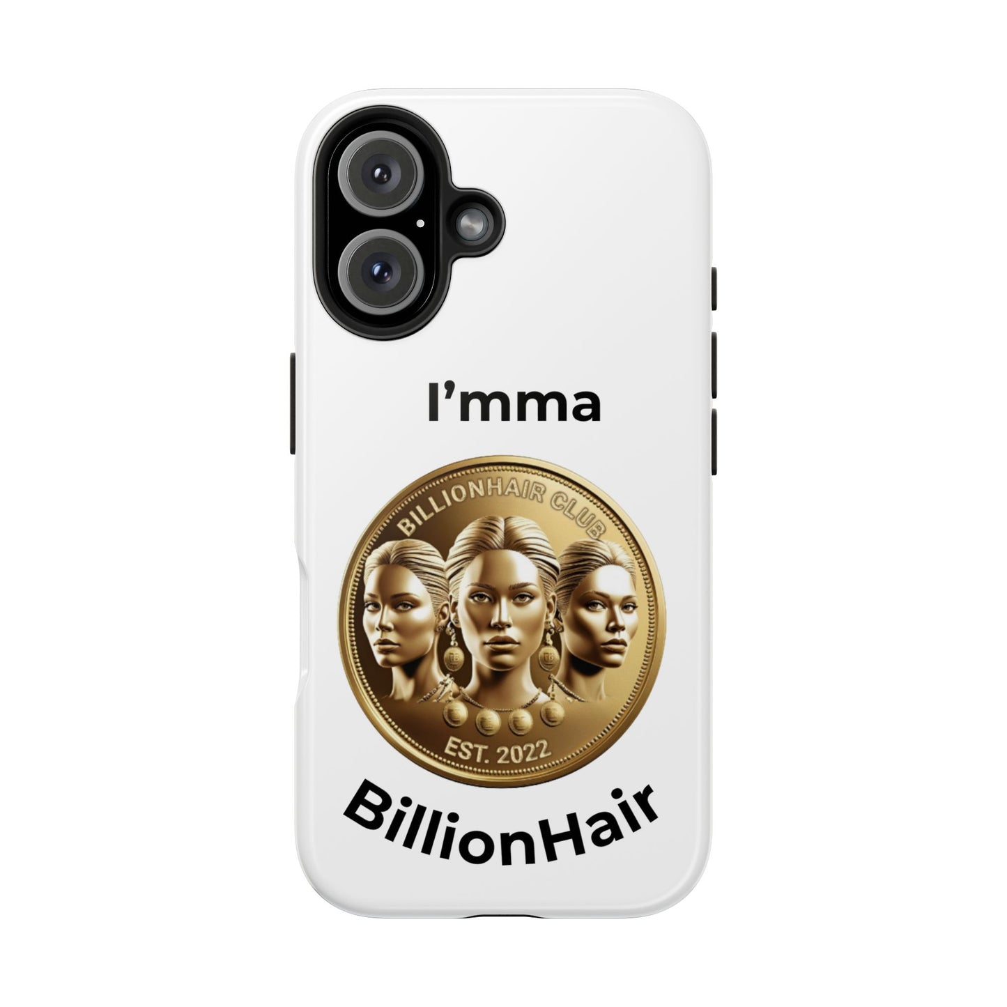 I'mma BillionHair Tough Phone Case - Trendy Protection for the Ambitious
