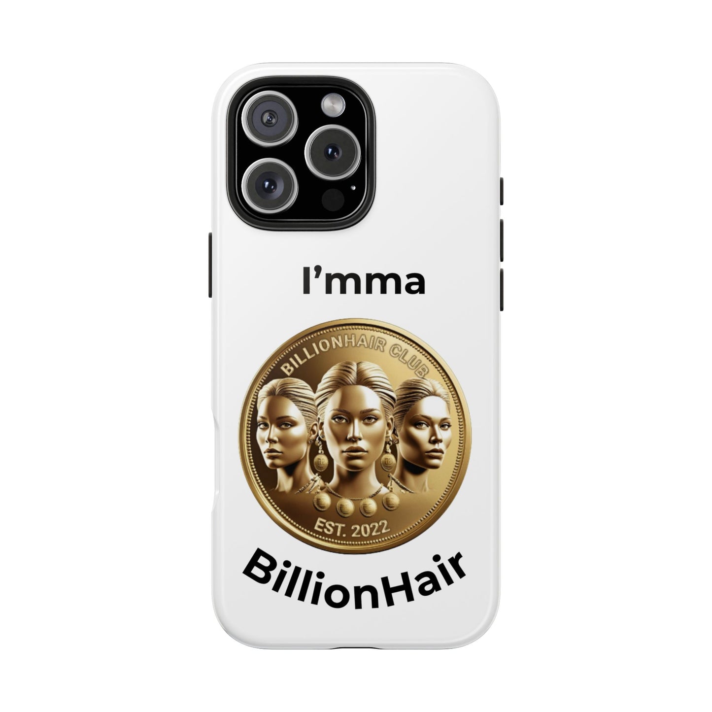 I'mma BillionHair Tough Phone Case - Trendy Protection for the Ambitious