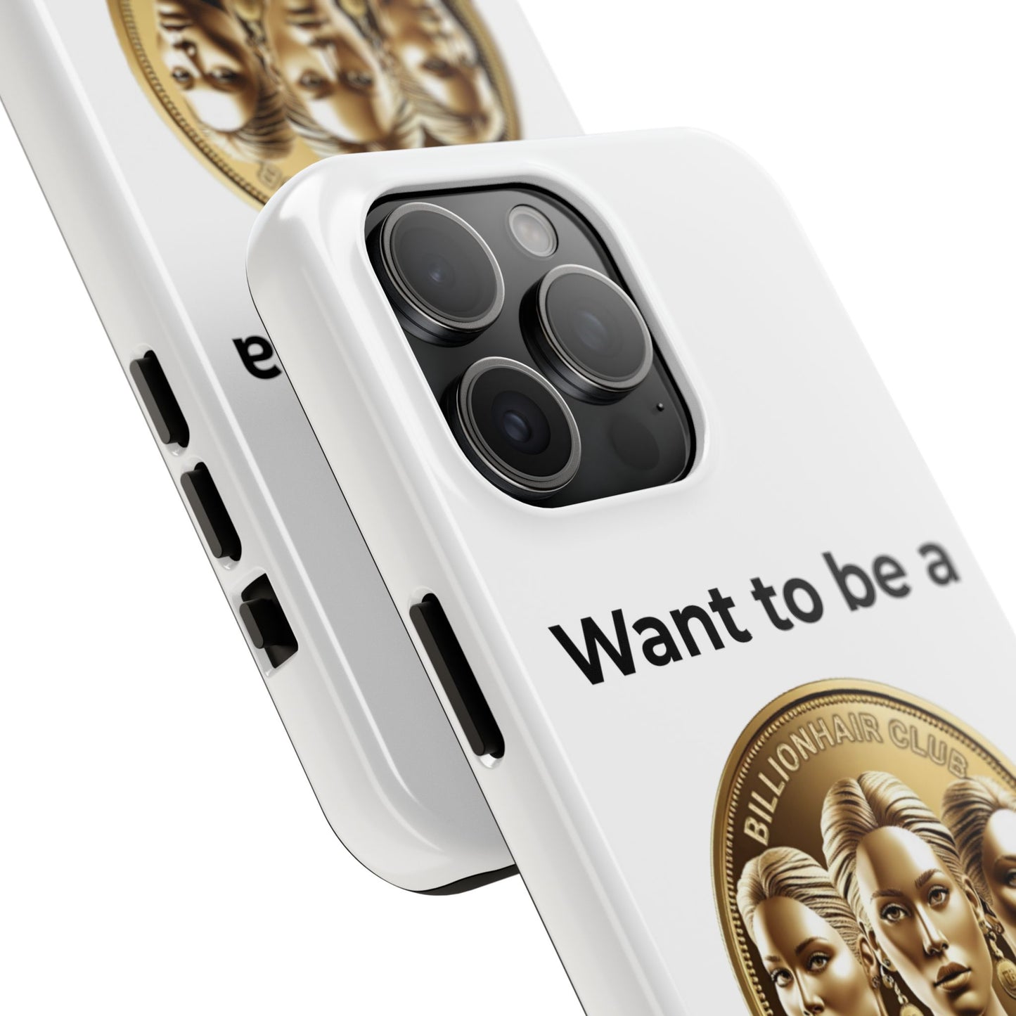 Want to be a BillionHair Tough Phone Case - Trendy Protection for the Ambitious