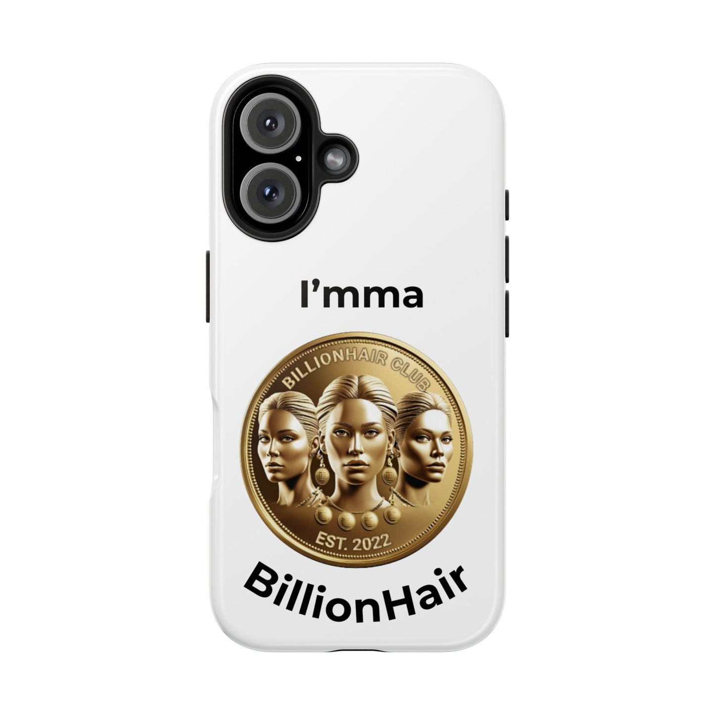 I'mma BillionHair Tough Phone Case - Trendy Protection for the Ambitious