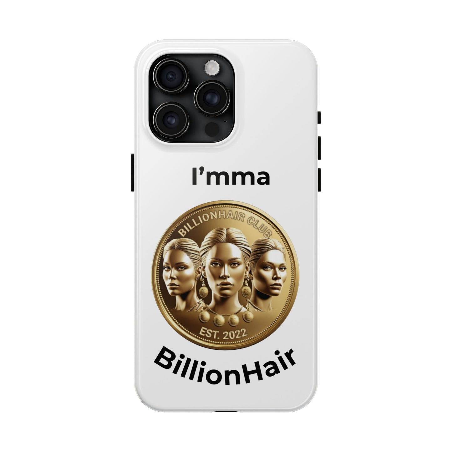 I'mma BillionHair Tough Phone Case - Trendy Protection for the Ambitious