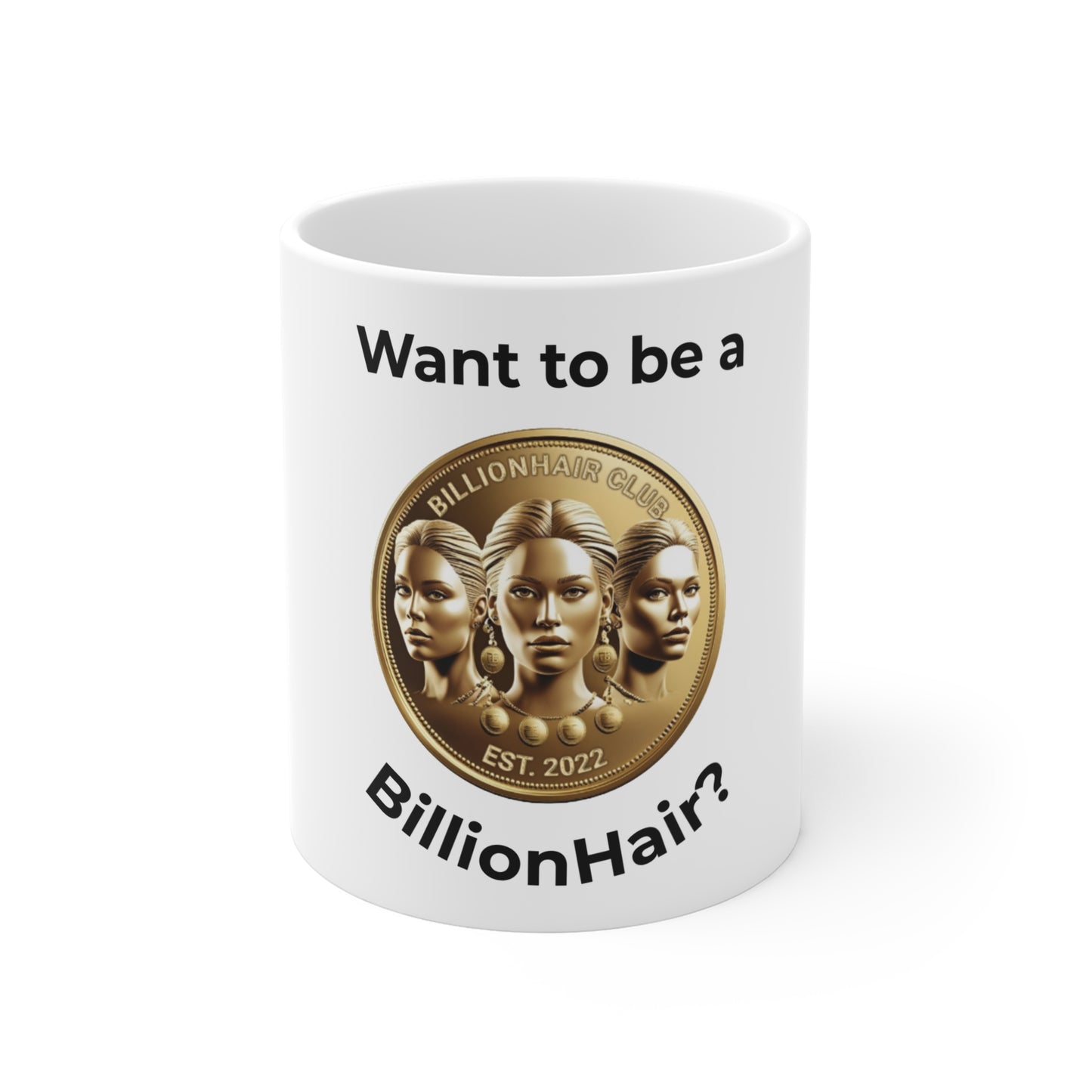 Want to be a BillionHair Mindset Mug - 11oz Inspirational Coffee Cup