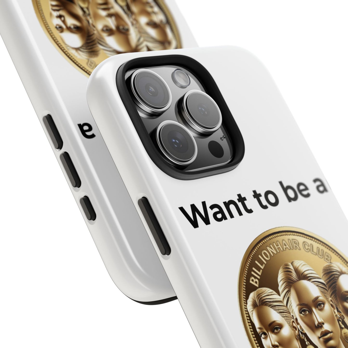 Want to be a BillionHair Tough Phone Case - Trendy Protection for the Ambitious