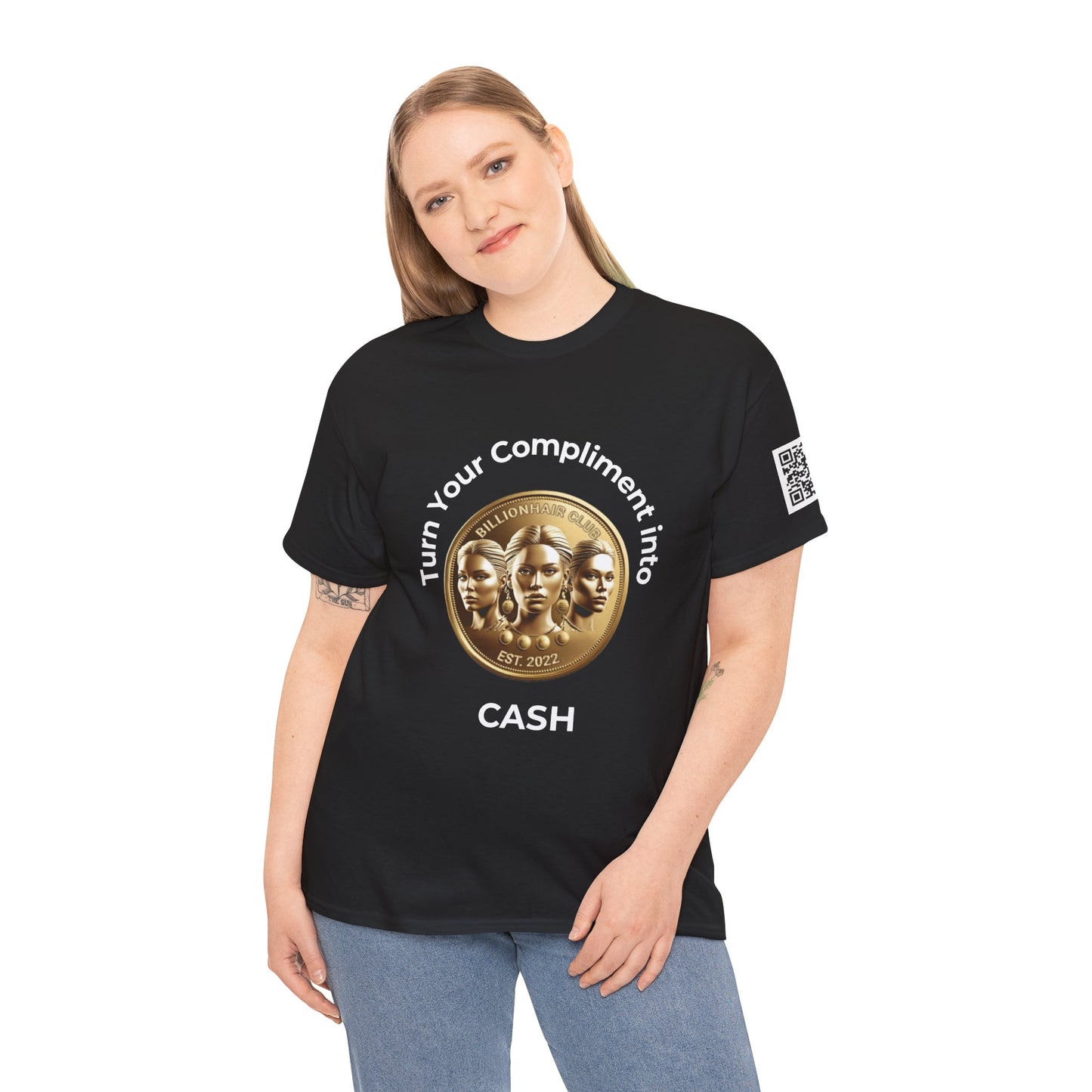 Turn Your Compliment into Cash Inspirational Unisex Heavy Cotton Tee