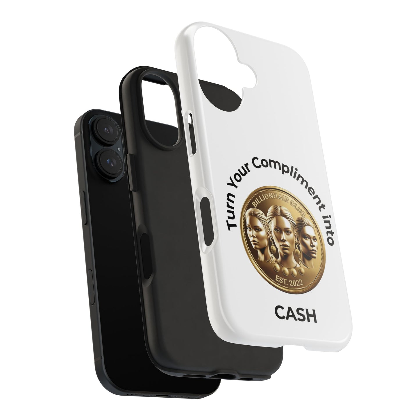 Turn Your Compliment into Cash Tough Phone Case - Trendy Protection for the Ambitious