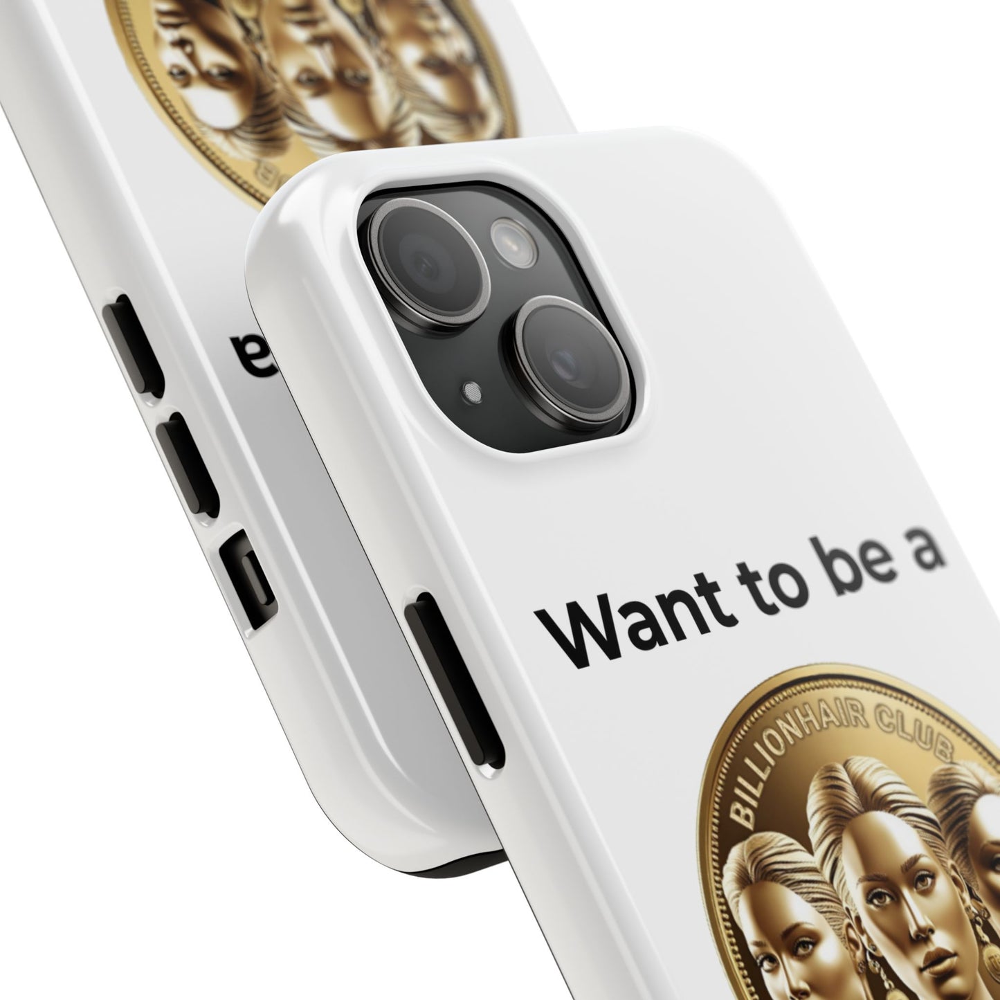 Want to be a BillionHair Tough Phone Case - Trendy Protection for the Ambitious