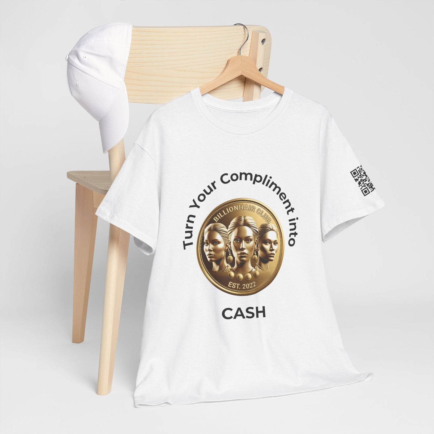 Turn Your Compliment into Cash Inspirational Unisex Heavy Cotton Tee