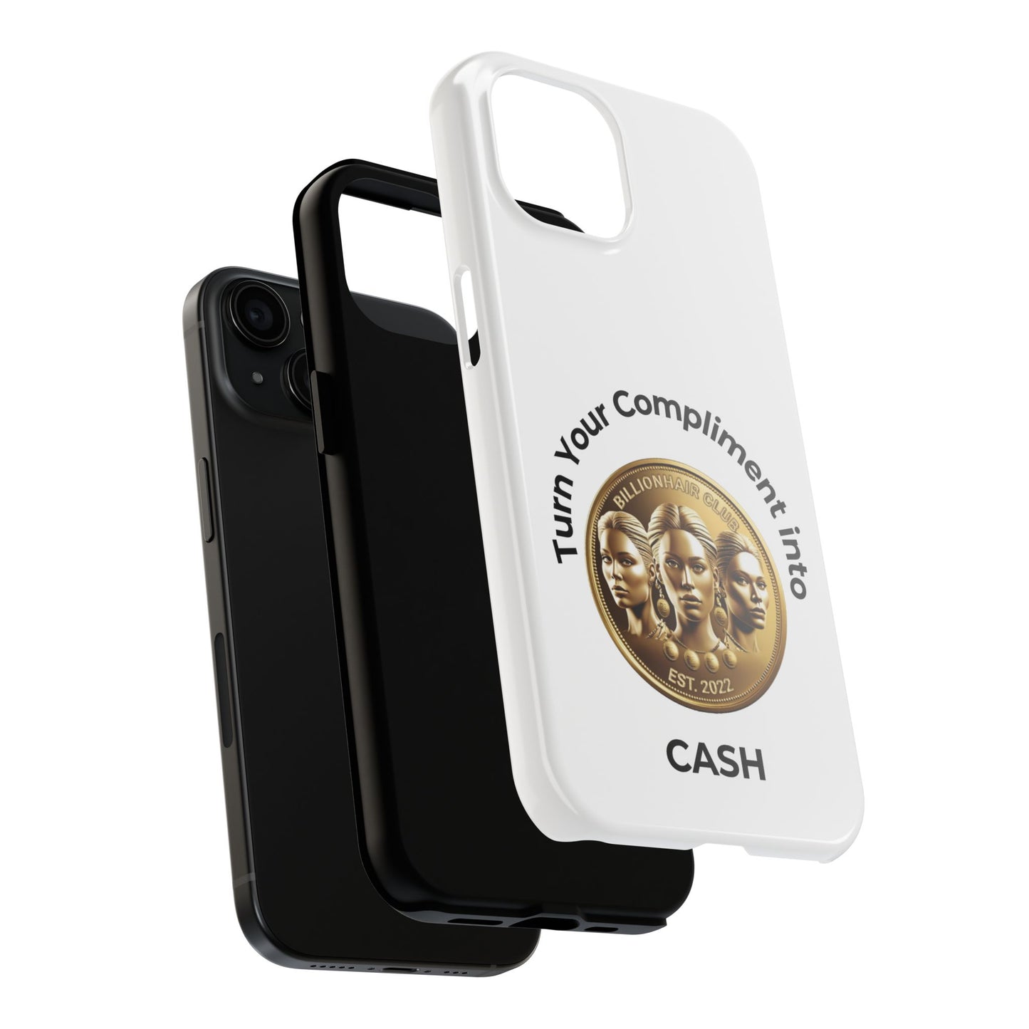 Turn Your Compliment into Cash Tough Phone Case - Trendy Protection for the Ambitious