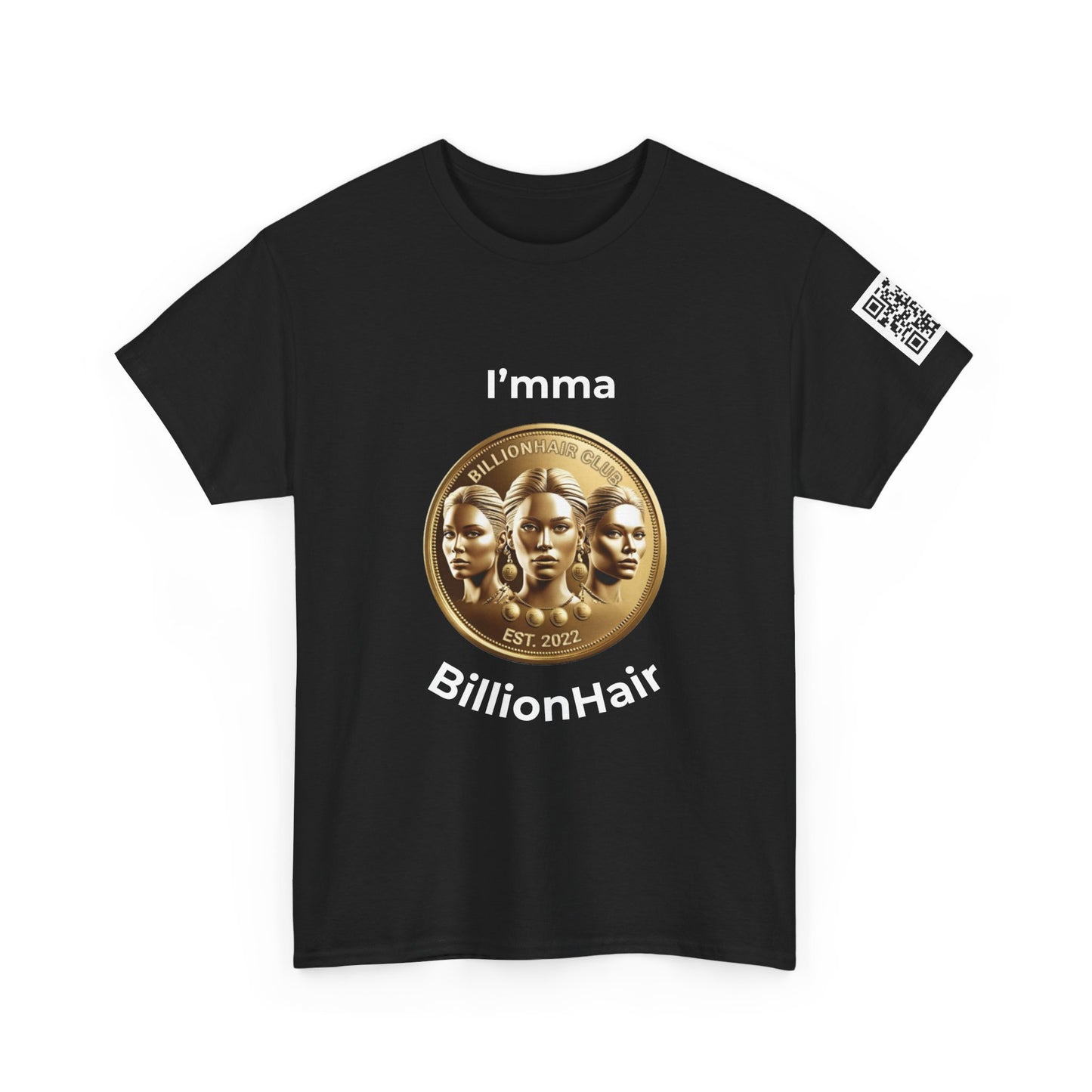 I'mma BillionHair Inspirational Unisex Heavy Cotton Tee